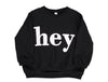 Hey Girl Sweatshirt